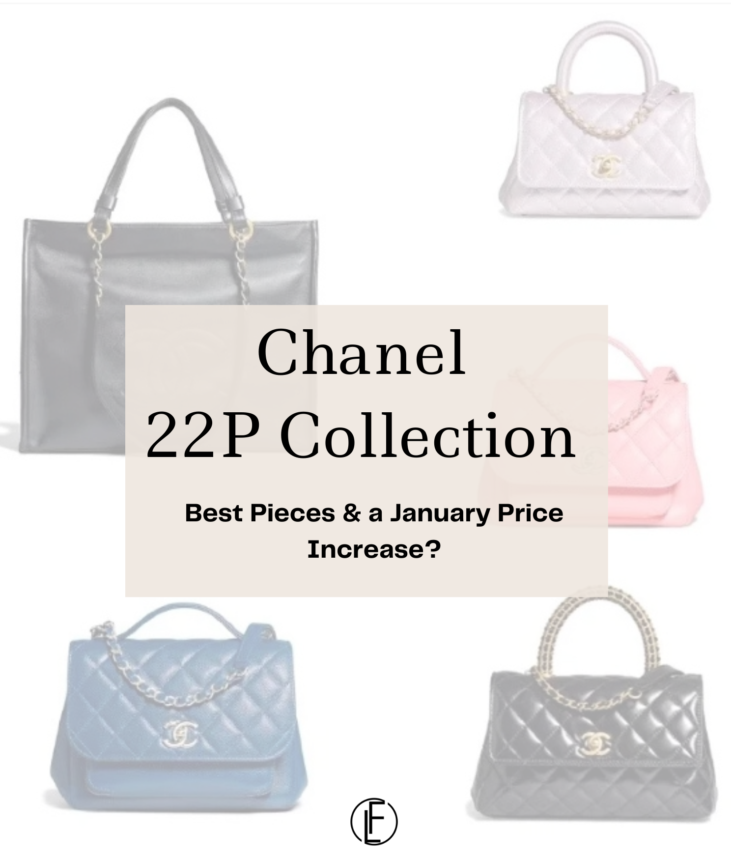 Chanel 22P ; Spring Summer 2022. First Look and a Price Increase?