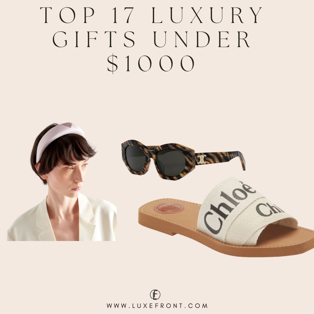 17 Best Luxury Gifts Under $1000